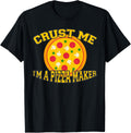 Crust Me I'm A Pizza Maker Apparel | Best Seller Pick | Aesthetic Fit