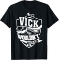 It's a VICK Thing Gifts Apparel | Premium Quality