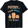 Pottery Earth Water Fire & Soul - Funny Pottery Apparel | US Viral Style | Perfect Gift Idea