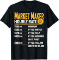 Funny Market Maker Hourly Rate Apparel | Best Seller Pick | Must-Have Style