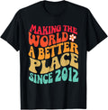 2012 Birthday - Making The World A Better Place Since 2012 Apparel | Trending 2025 | Daily Wear Essential