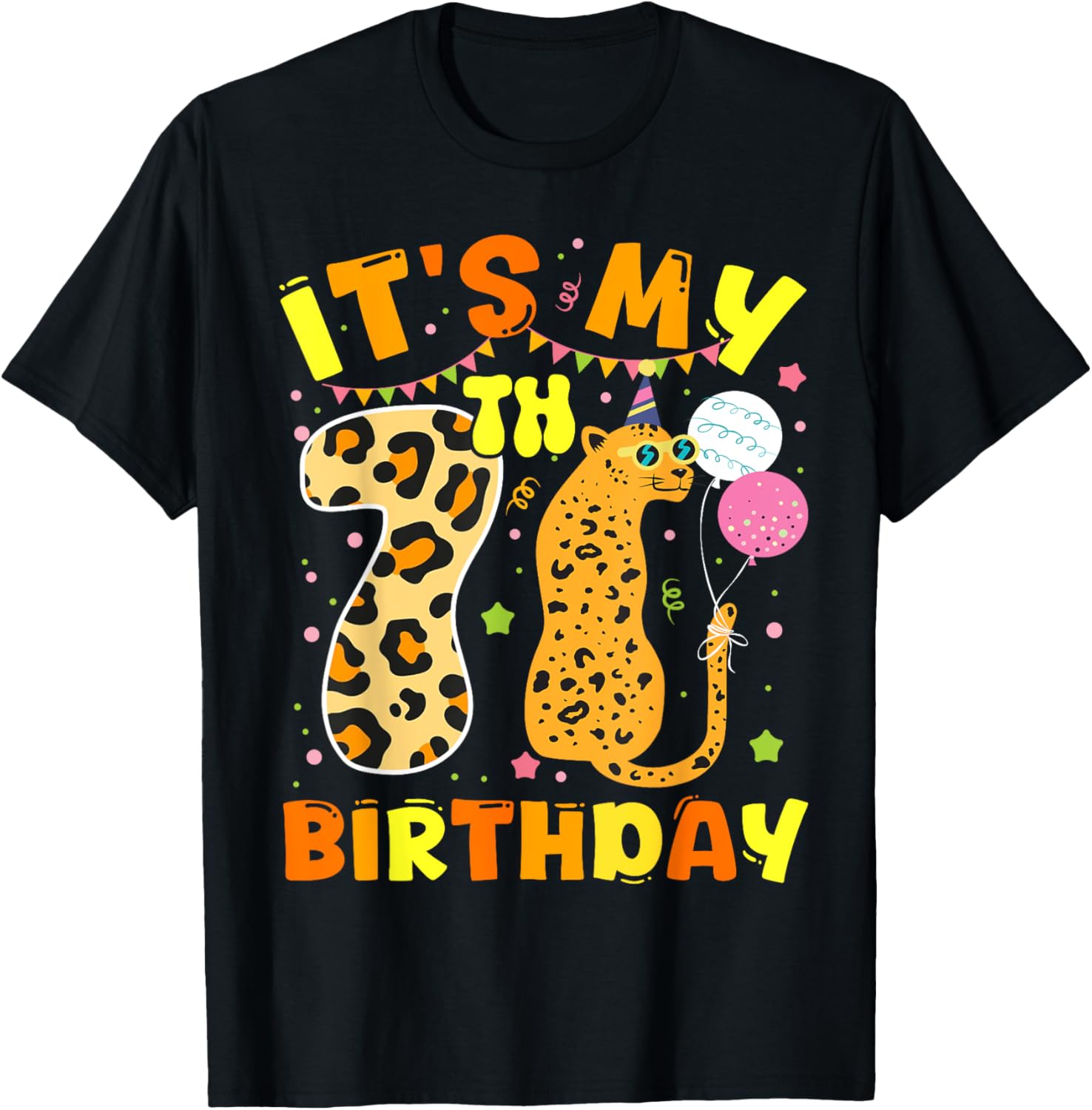 It s My 7th Birthday Leopard Cheetah 7 Years Old Bday Party Apparel Comfort Fit Everyday Wear