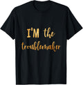 I Am The Troublemaker Apparel | High Search Volume | Comfort Daily Wear