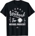 Weekend Booked for Michael Prosecky Prospect Baseball Fan Apparel | Everyday Casual Wear