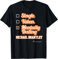 Single Taken Mentally Dating Michael Brantley Apparel | Premium Quality