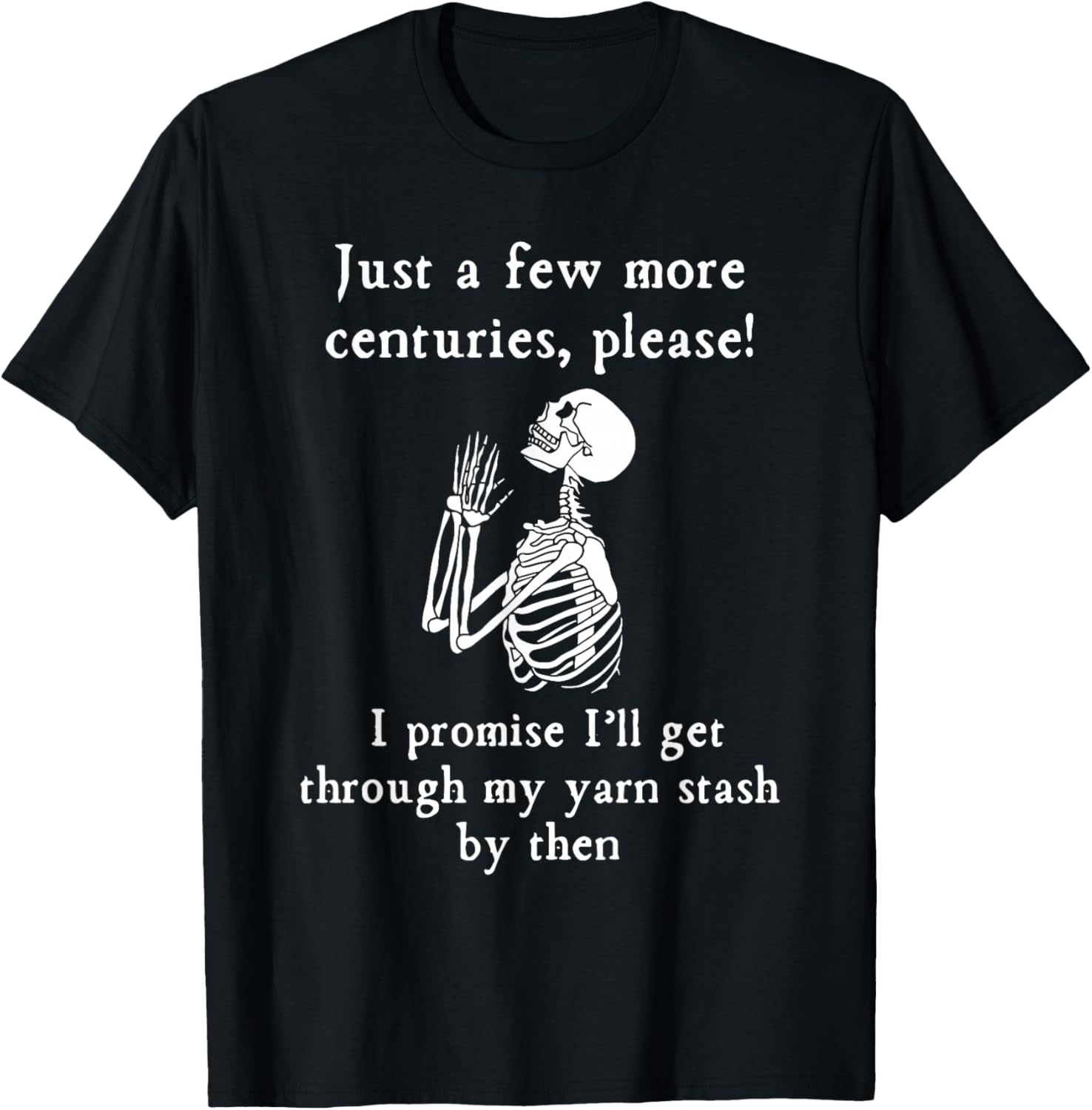 Just A Few More Centuries Please I'll Get Through My Yarn Yarn Supply | Viral US Pick | Perfect for Crafters