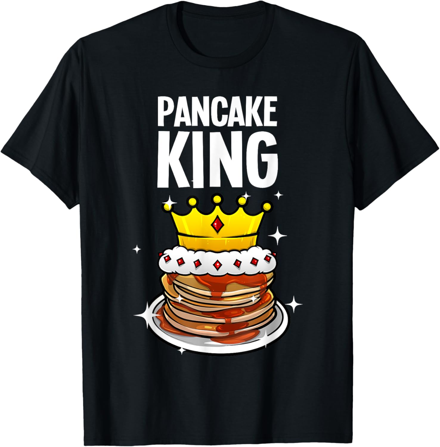 Funny Pancake King Design For Pancake Lover Men Dad Boys Apparel | US Viral Style | Must-Have Style