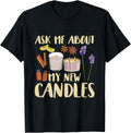 Ask me about my new candles Quote for a Candle Maker Apparel | High Search Volume | Comfort Daily Wear