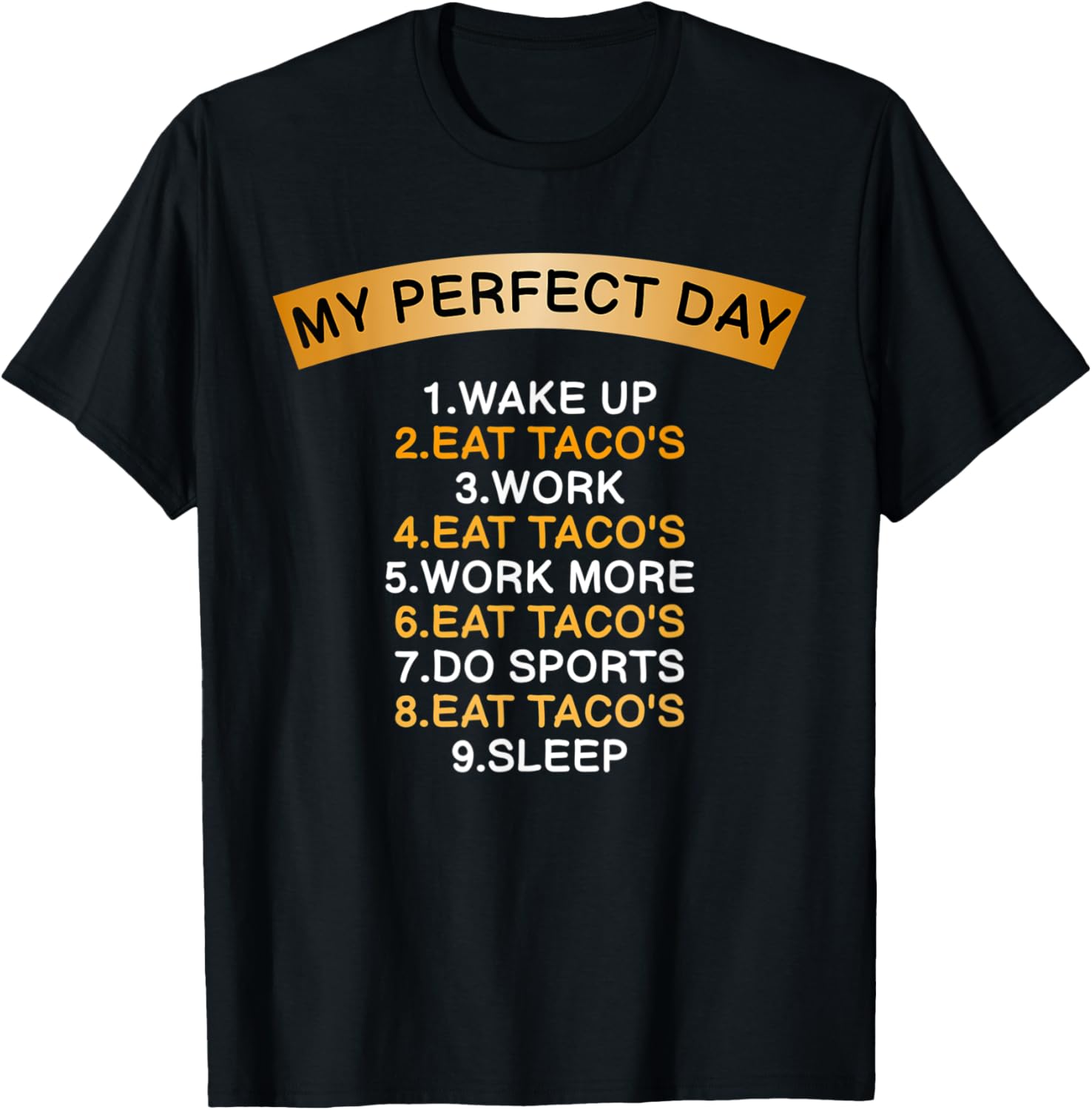 My Perfect Day Eat Taco's for Taco Lover and Maker Apparel | Trending 2025 | Perfect Gift Idea