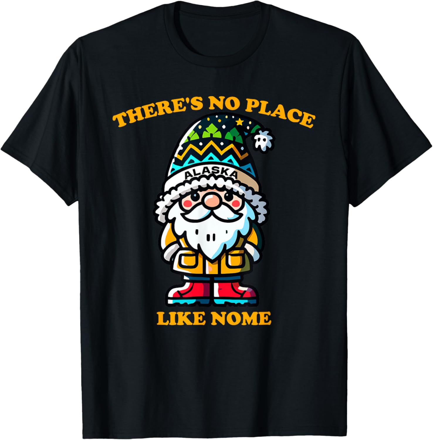 Funny Alaska There's No Place Like Nome Garden Gnome Apparel | High Search Volume | Customer Favorite
