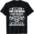 Toolmaker Like The Mafia Tool And Die Maker Apparel | High Search Volume | Comfort Daily Wear