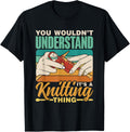 You Wouldn't Understand It's A Knitting Thing Yarn Knitting Yarn Supply | Viral US Pick | High CTR Title