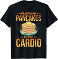 Flipping Pancakes Is My Cardio Pancake Maker Pancake Lover Apparel | Trending 2025 | Perfect Gift Idea