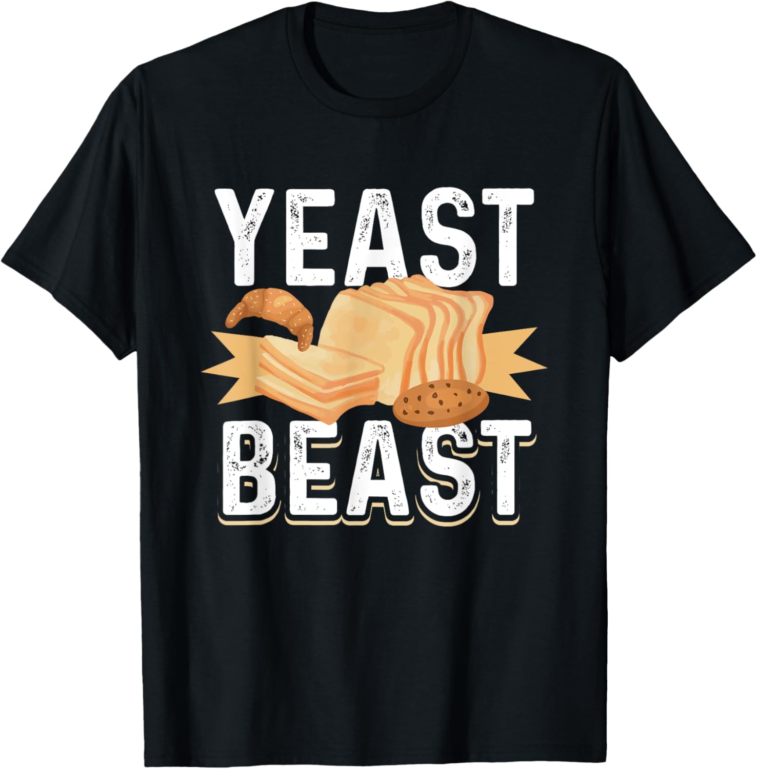 Yeast Beast - Baker Funny Bakery Bread Maker Apparel | High Search Volume | Aesthetic Fit