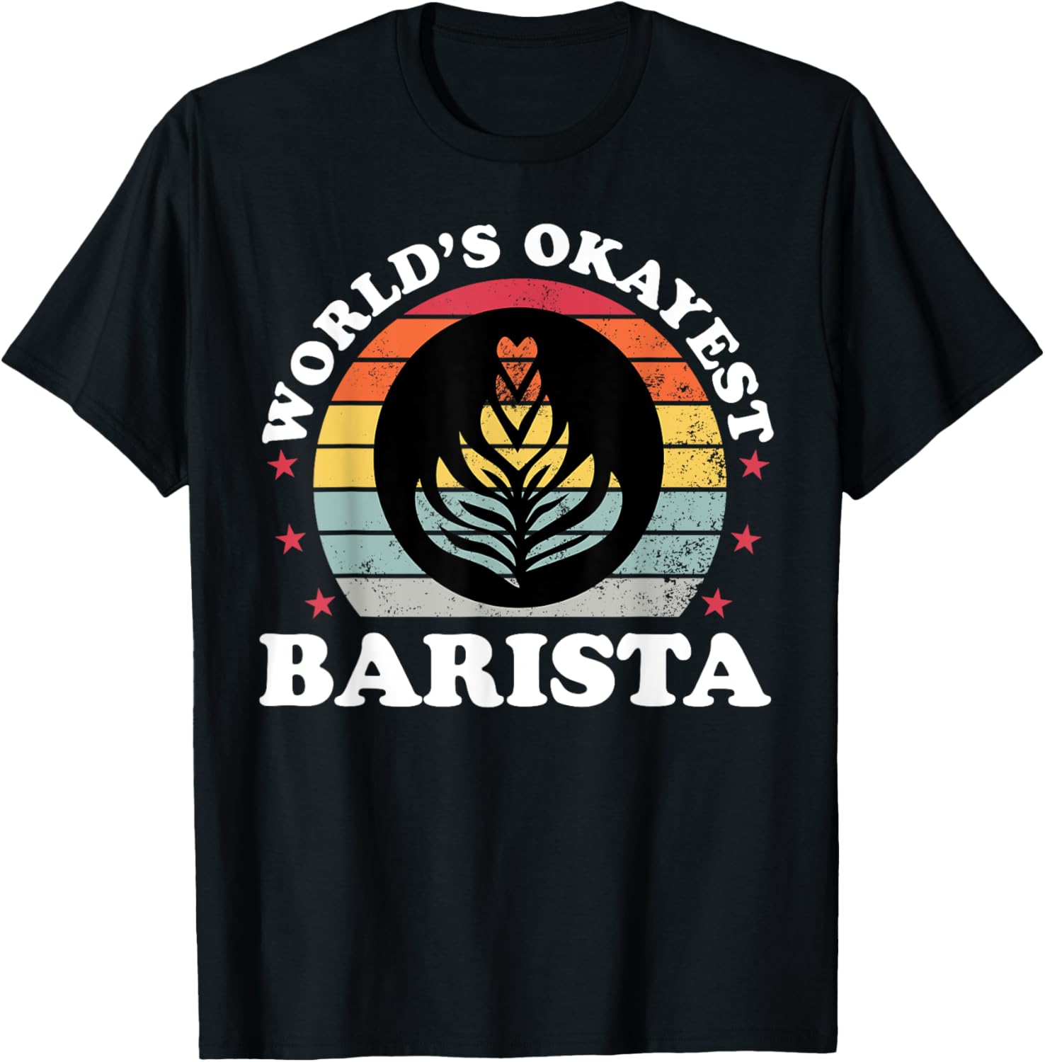 Retro Worlds Okayest Barista Funny Coffee Lover Coffeemaker Apparel | High Search Volume | Must-Have Style
