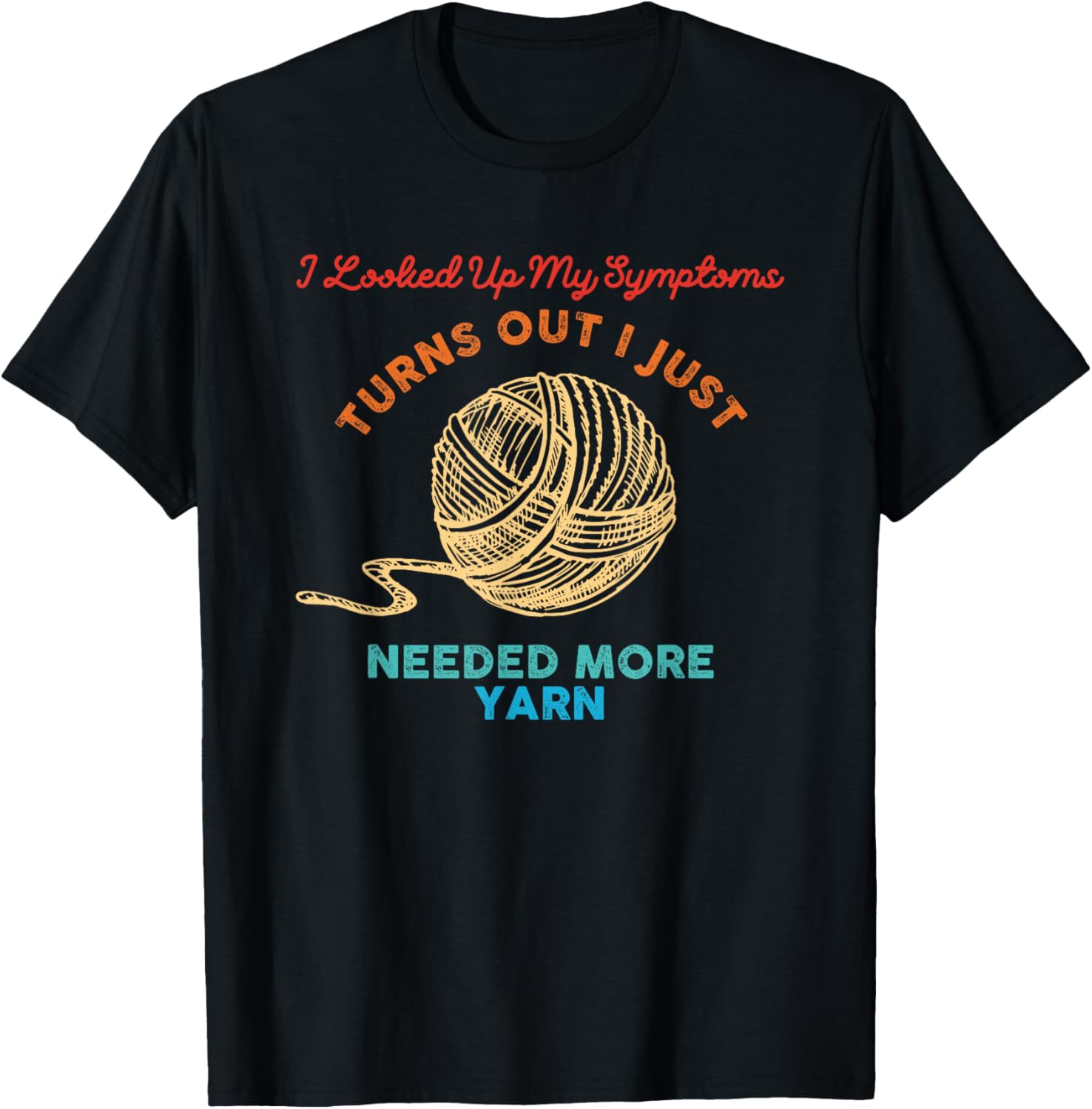 I Looked Up My Symptoms Turns Out I Just Needed More Yarn Yarn Supply | Top Rated | High CTR Title