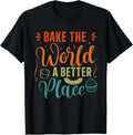 Funny Baking Tees - Bake the World a Better Place Apparel | US Viral Pick | Daily Wear Essential