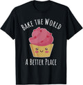 Cupcake Pun Bake the World a Better Place Baking Quote Apparel | Trending 2025 | Daily Wear Essential