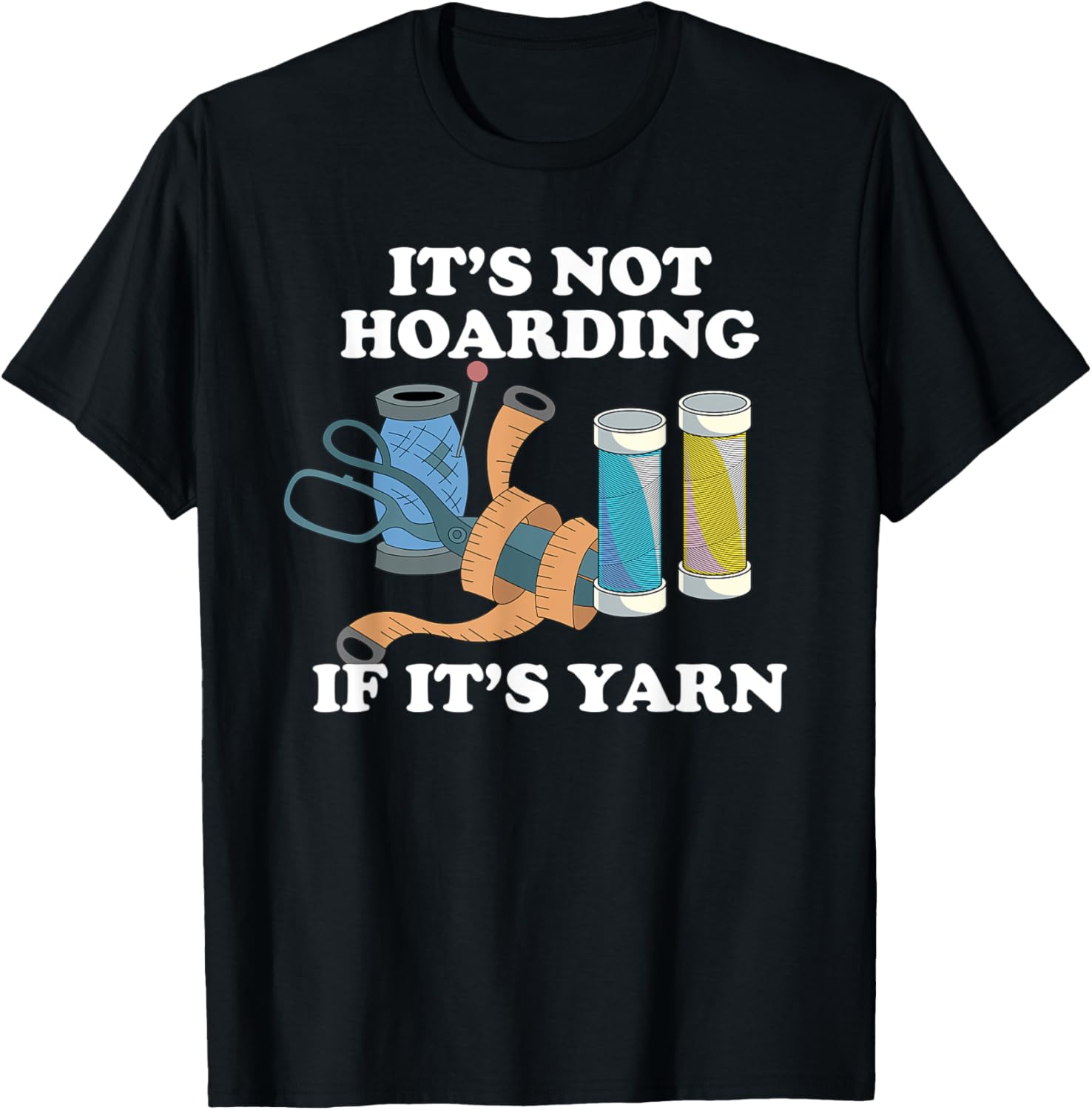 Funny Knitting Its Not Hoarding If Its Yarn Sewing Hoarding Yarn Supply | Trending 2025 | High CTR Title