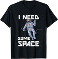 I Need Some Space Funny Astronaut Gift Women Men Kids Shirt T-Shirt | US Viral Pick | Customer Favorite
