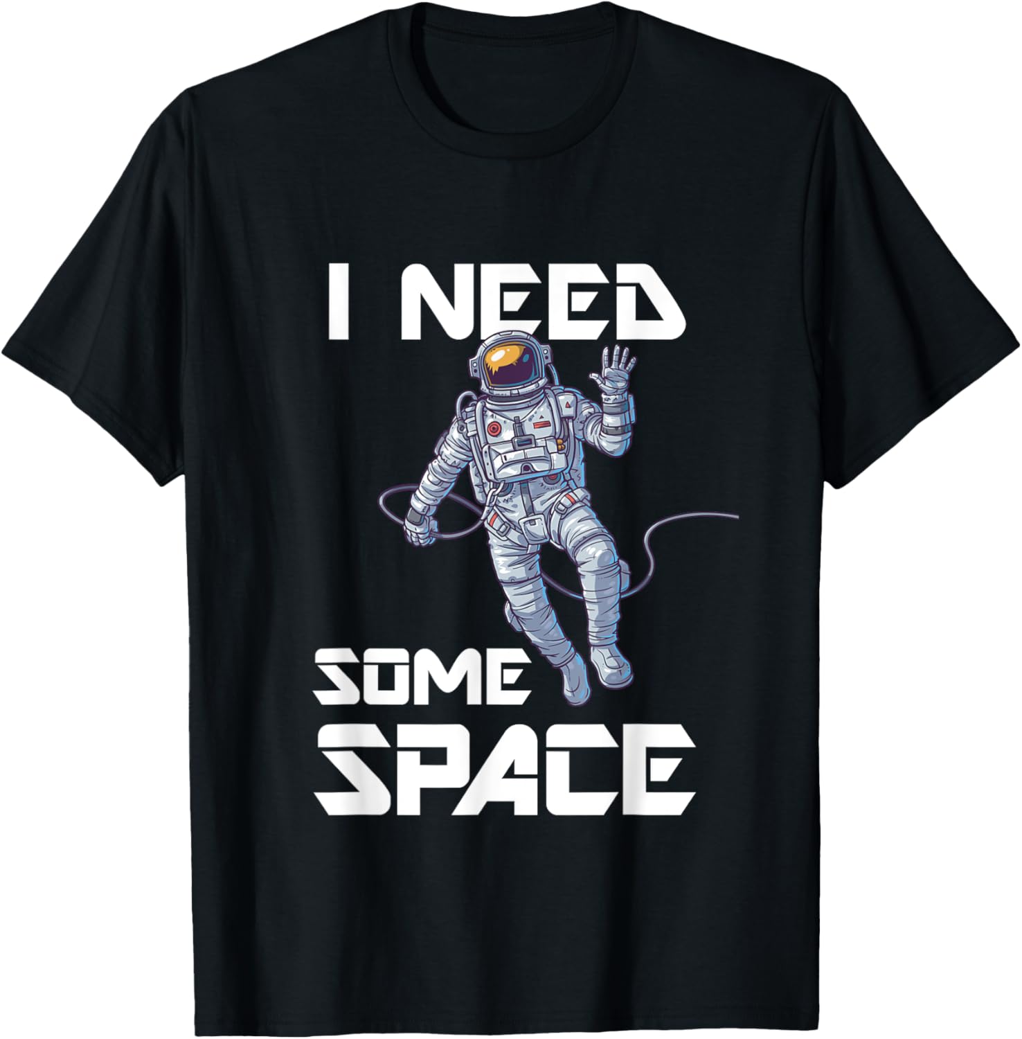 I Need Some Space Funny Astronaut Gift Women Men Kids Shirt T-Shirt | US Viral Pick | Customer Favorite