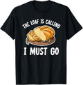 The loaf is calling - I must go Quote for a Breadmaker Apparel | Best Seller Pick | Perfect Gift Idea
