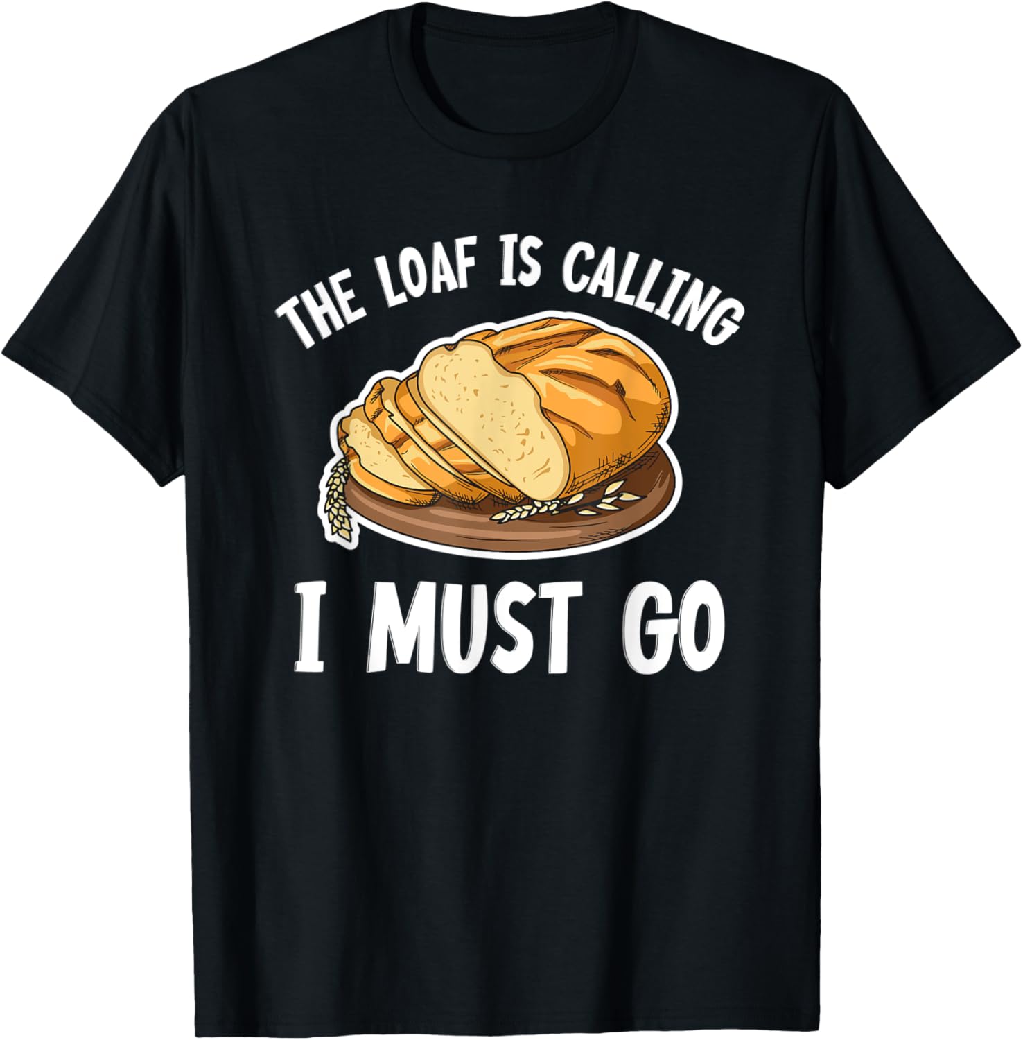 The loaf is calling - I must go Quote for a Breadmaker Apparel | Best Seller Pick | Perfect Gift Idea
