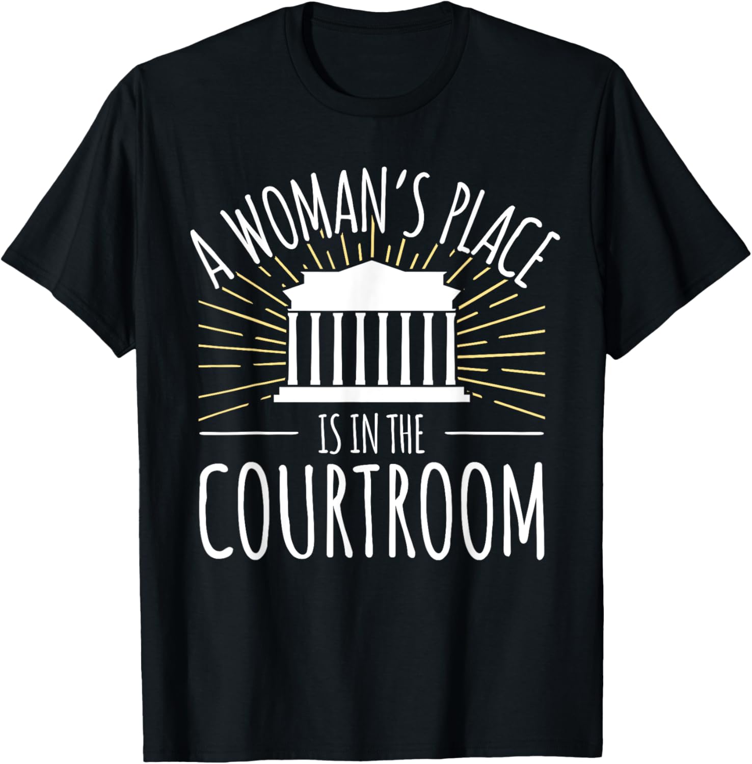 Woman Lawyer Girl Judge - Woman's Place Courtroom - Justice Apparel | Premium Quality | High CTR Boost