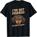 I've Got Friends In Low Places Dachshund Wiener Dog Apparel | Top Conversion Title | Daily Wear Essential