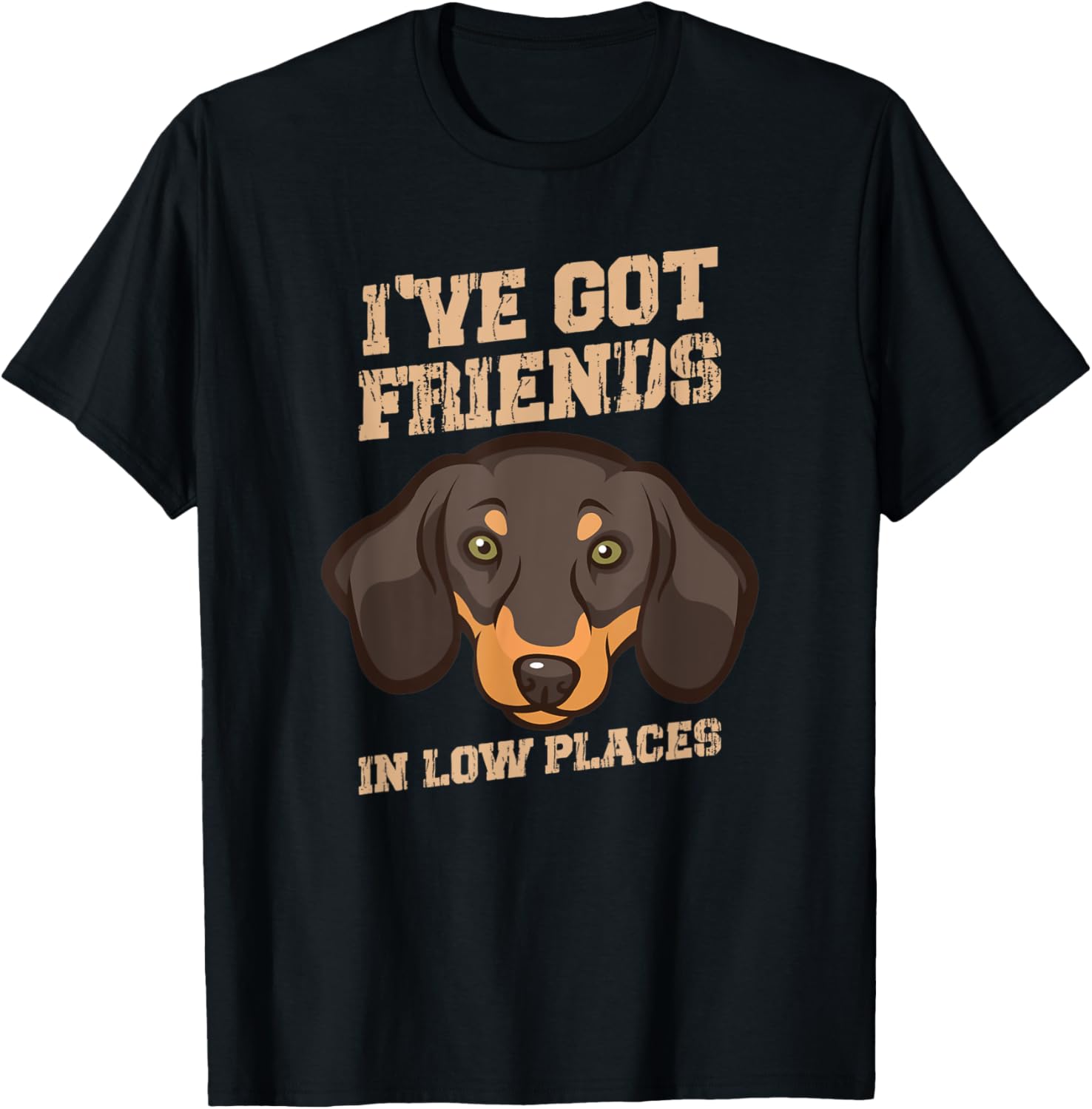 I've Got Friends In Low Places Dachshund Wiener Dog Apparel | Top Conversion Title | Daily Wear Essential