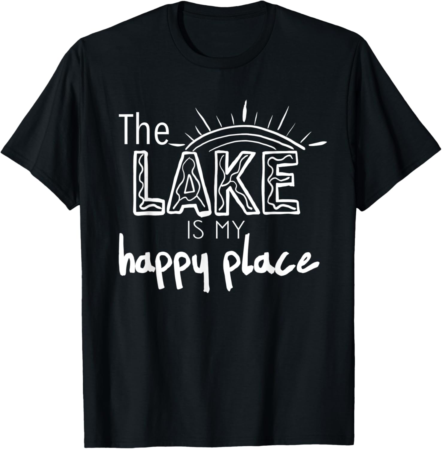 The Lake is my Happy Place Hand Drawn Lake Life Apparel | Top Conversion Title | Daily Wear Essential
