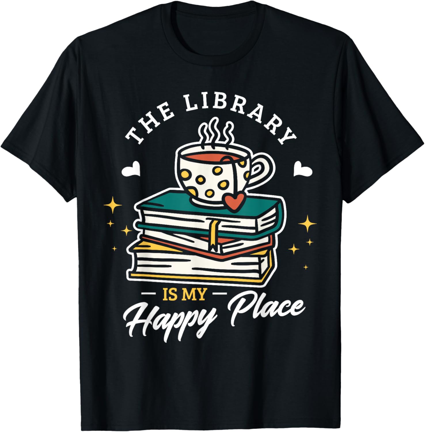 The library is my happy place Design for a Librarian Books Apparel | US Viral Pick | Daily Wear Essential