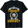 Funny Crochet Therapy Design Crocheting Yarn Yarn Supply | Premium Quality | High CTR Title