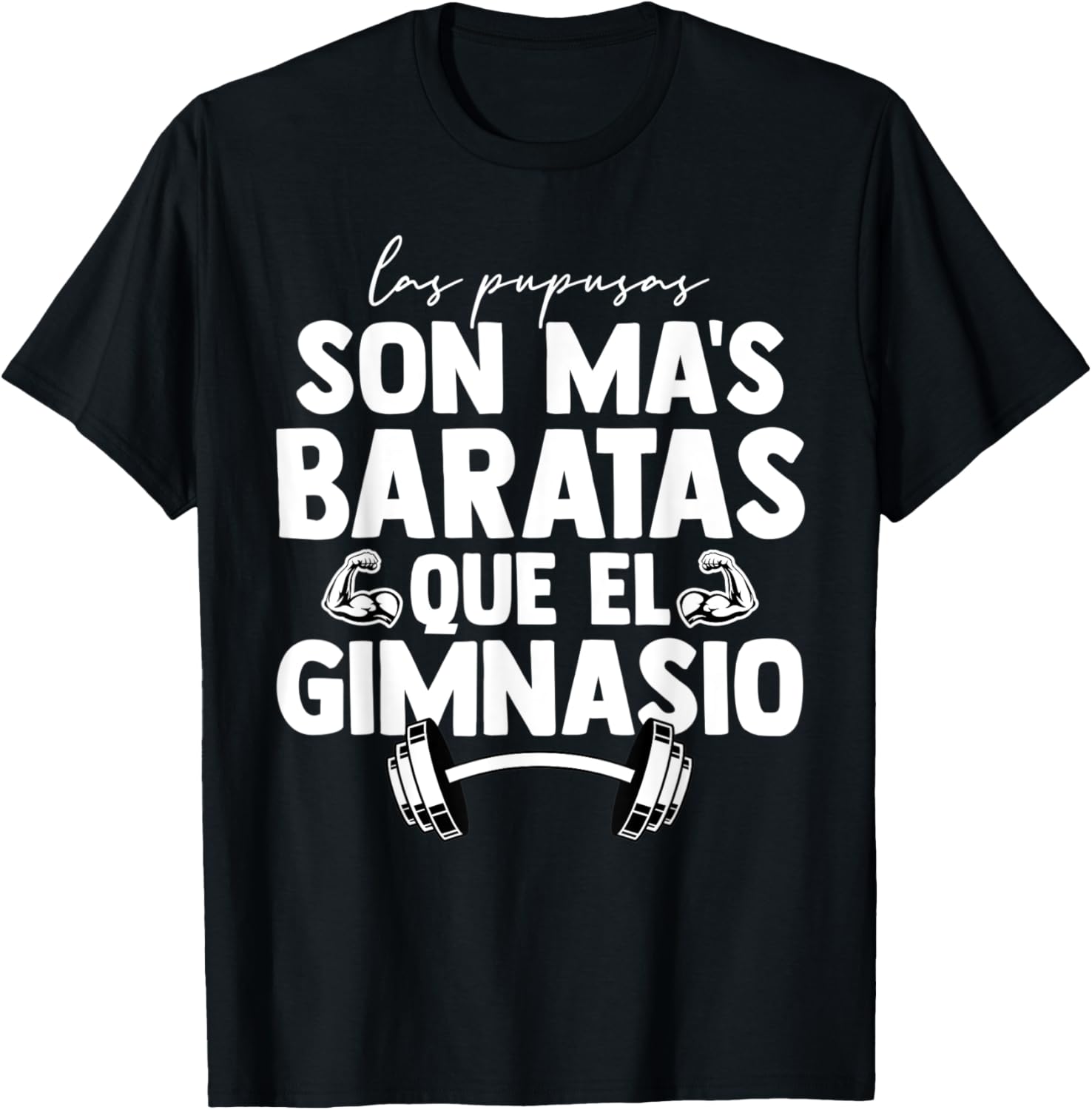 Son Mas Baratas Que El Gimnasio Pupusas Lover Pupusas Maker Apparel | Premium Quality | Perfect Gift Idea