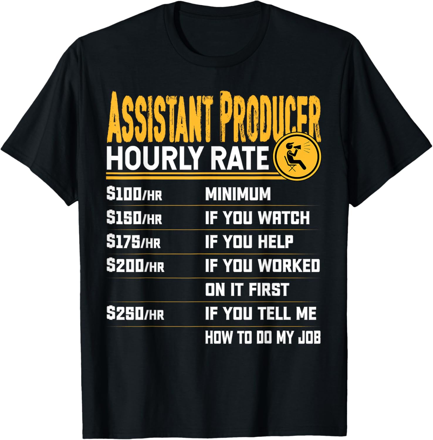 Assistant Producer Hourly Rate - Theatre Director Filmmaker Apparel | Premium Quality | Perfect Gift Idea