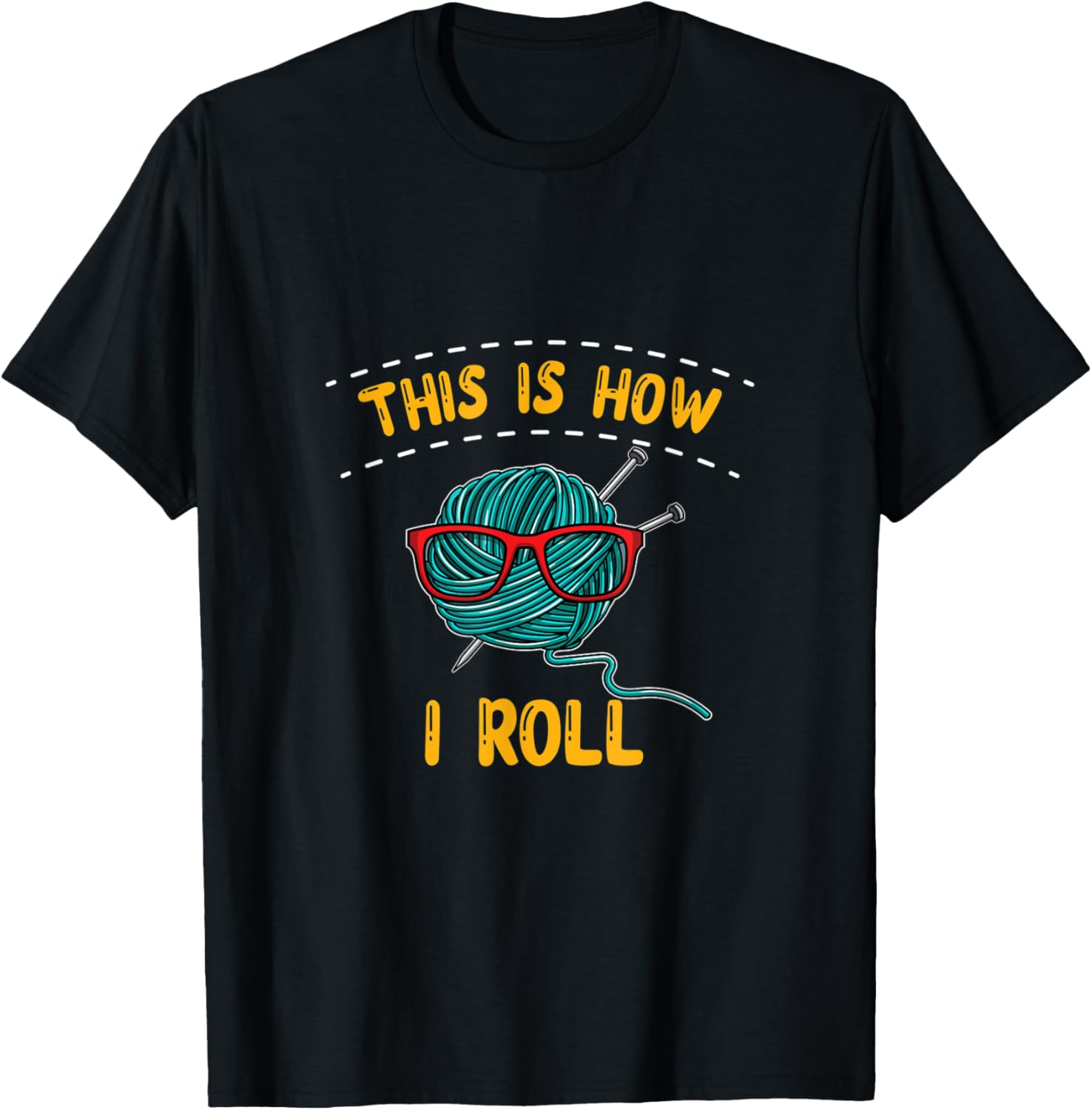 Crochet Crocheter Knitting Yarn Lover This is How I Roll Yarn Supply | Premium Quality | Best Seller Choice