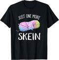 Just One More Skein - Knitting and Crocheting Yarn Hoarder Yarn Supply | Viral US Pick | Best Seller Choice