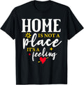 Home is not a place, It's a feeling Apparel | High Search Volume | Customer Favorite