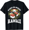 Raised On Musubi Hawaiian Food Hawaii Sushi Kawaii Musubi Apparel | Premium Quality | Aesthetic Fit