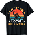 Support Your Local Knife Maker For A Blacksmith Apparel | US Viral Style | Aesthetic Fit