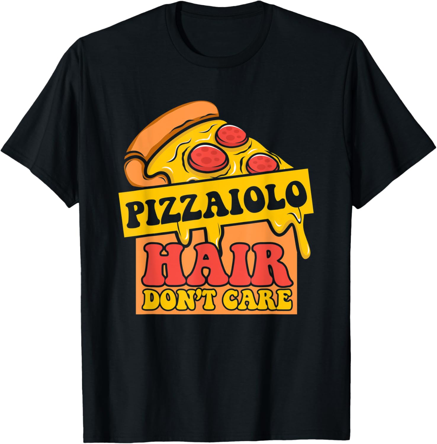 Pizzaiolo Hair Don't Care Pizzaiolo Pizzeria Pizza Maker Apparel | Premium Quality | Comfort Daily Wear