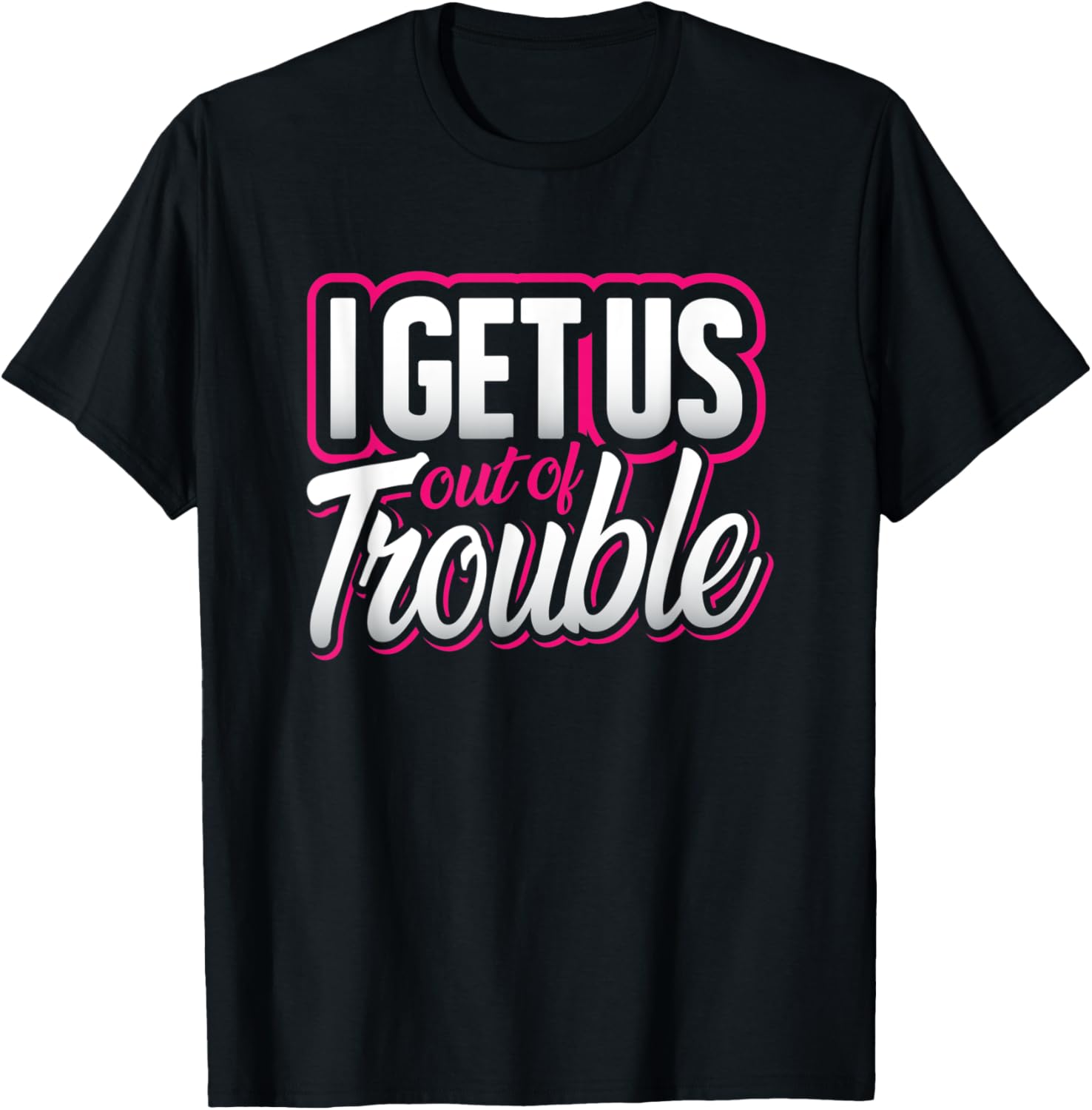 I Get Us Out Of Trouble Best Friend Matching Troublemaker Apparel | Trending 2025 | Must-Have Style