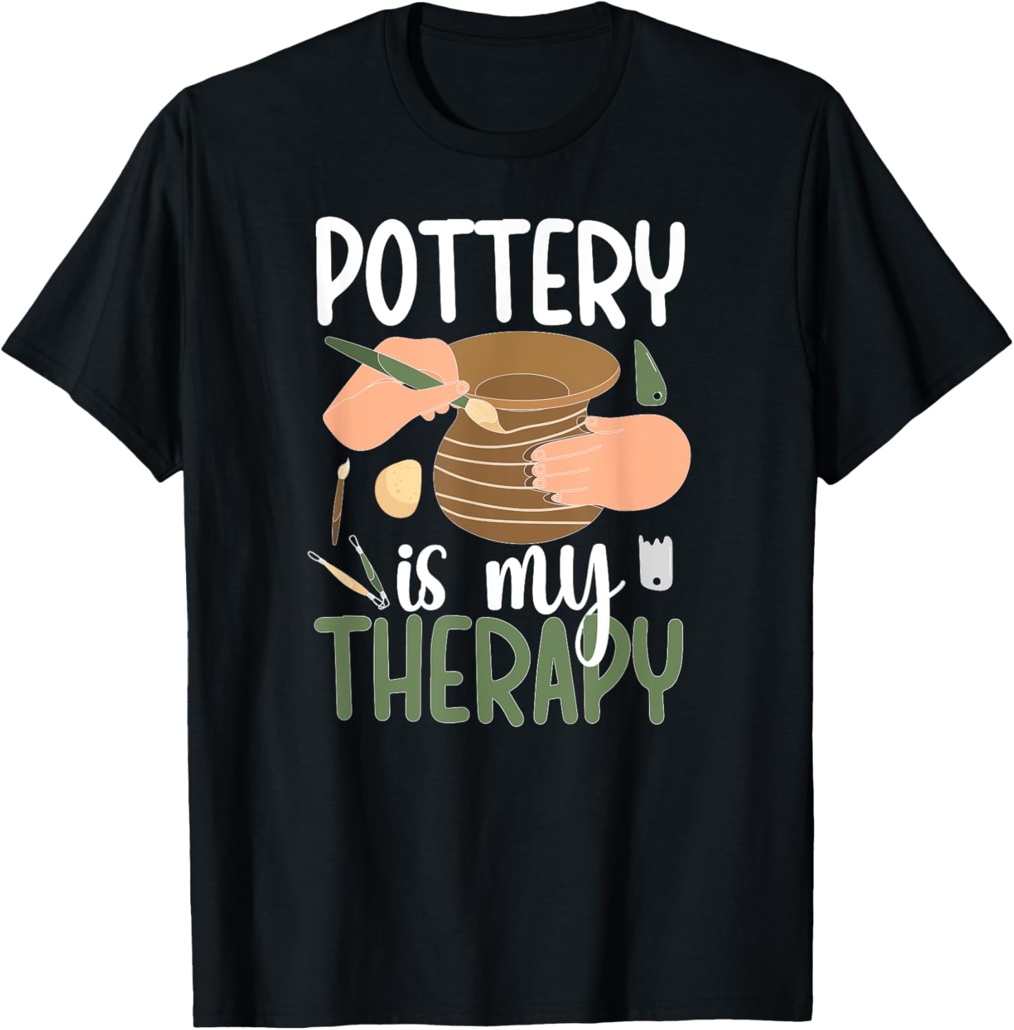 Pottery Is My Therapy Ceramic Pottery Maker Ceramics Apparel | High Search Volume | Comfort Daily Wear