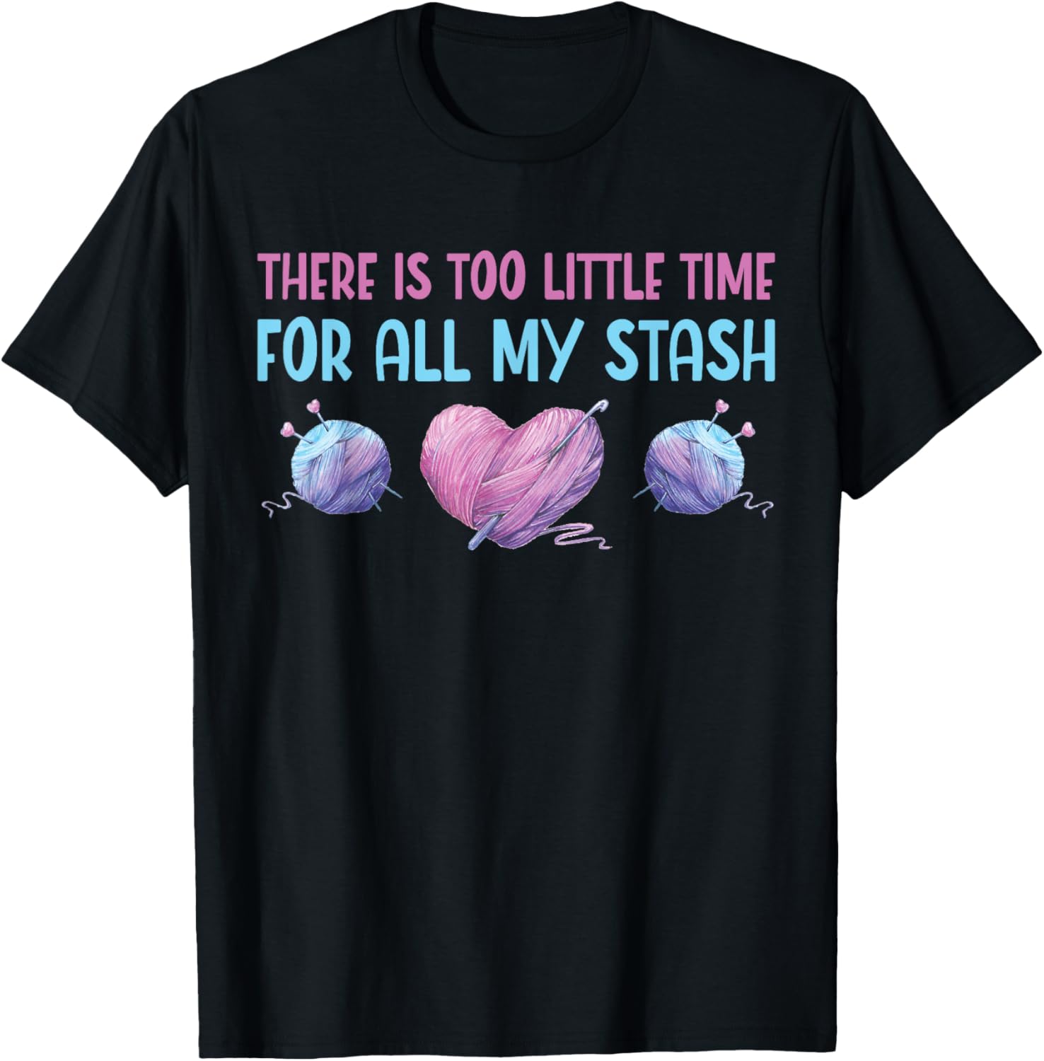 Too Little Time For All My Stash Knitting Yarn Crochet Yarn Supply | High Search Volume | Customer Favorite