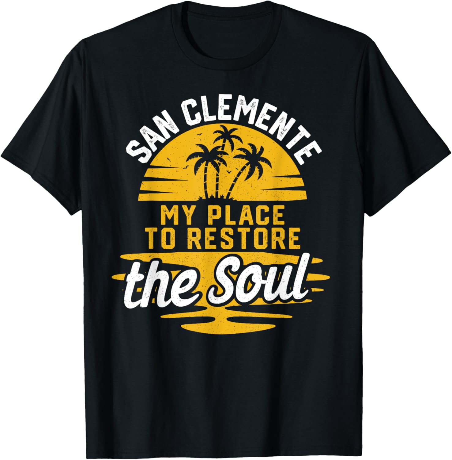 My Place To Restore The Soul - San Clemente Apparel | US Viral Pick | Perfect Gift Choice