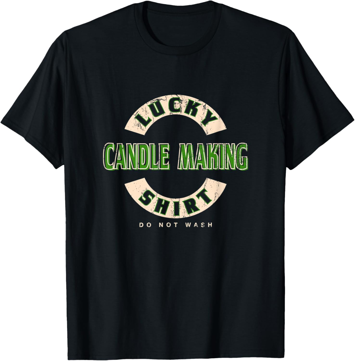Lucky Shirt Do Not Wash Candle Making Hobby Candle Maker T-Shirt | Trending 2025 | Must-Have Style