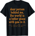Dear Person, Behind Me The World is A Better Place, With You Apparel | High Search Volume | Aesthetic Casual Look