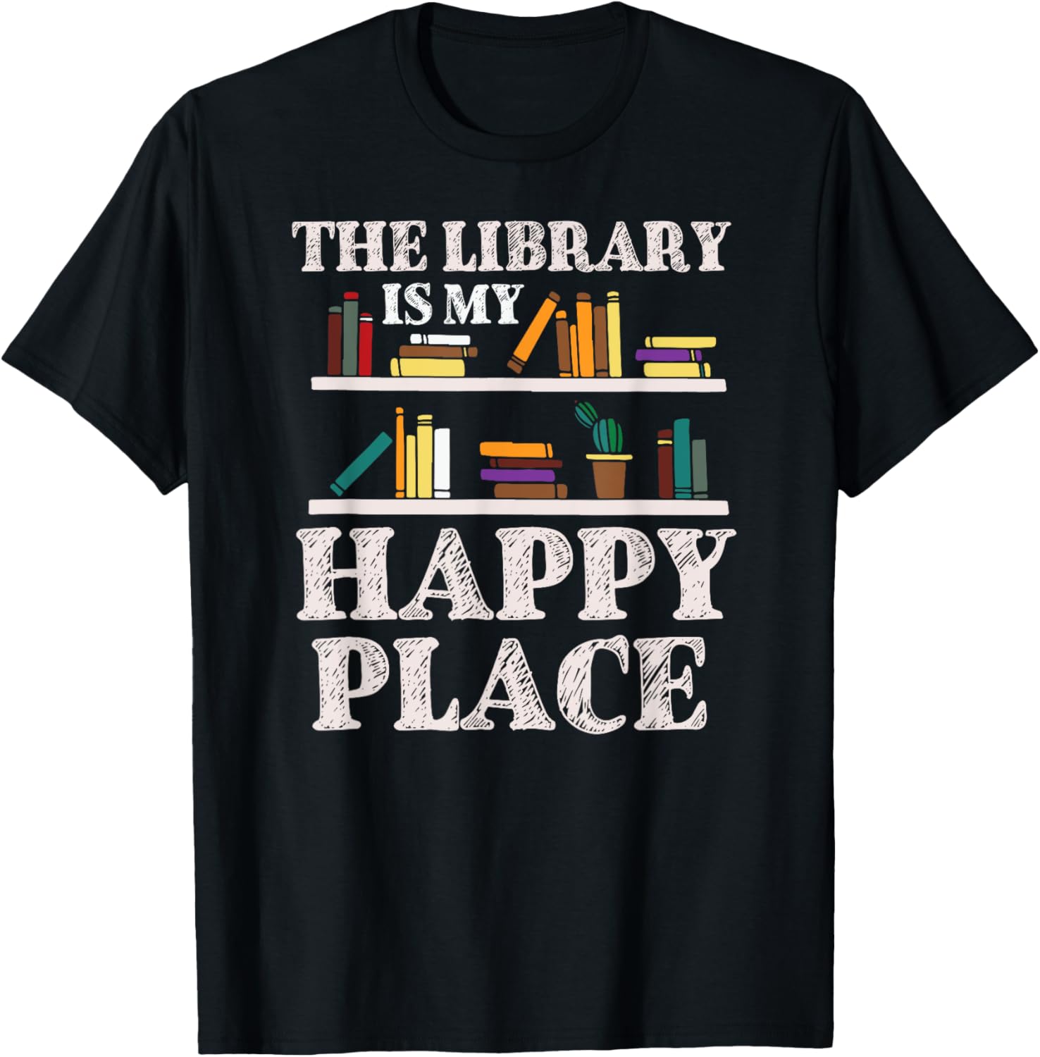 The Library is My Happy Place Librarian Reading Teacher T-Shirt for Men Women Kids T-Shirt | High Search Volume | Perfect Gift Choice