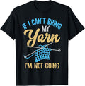 Crocheting Knitting - If I Can't Bring My Yarn I'm Not Going Yarn Supply | High Search Volume | Perfect for Crafters