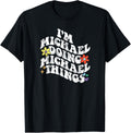 I'm Michael Doing Michael Things Personalized Michael Name Apparel | Trending 2025